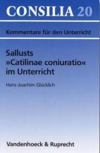 Kommentare für den Unterricht : Die Verschwörung des Catilina von Sallust