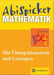 Abi Spicker Mathematik -Compact Verlag