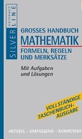 Mathematik Formelsammlung für den Einsatz in der weiterführenden Schule -ergänzend zum Matheunterricht