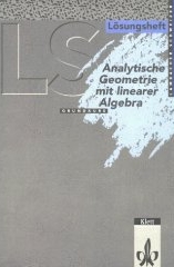 Analytische Geometrie und Lineare Algebra - bungsaufgaben mit Musterlsungen