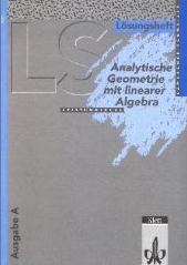 Analytische Geometrie und Lineare Algebra - Übungsaufgaben mit Musterlösungen