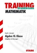 Algebra 10. Klasse - Mathe Lernhilfen von STARK