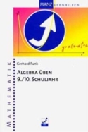 Manz Lernhilfen: Mathematik Algebra 9./10. Schuljahr