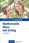 Manz Lernhilfen: Mathematik üben mit Erfolg 10. Klasse