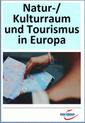 Natur-/Kulturraum und Tourismus in Europa