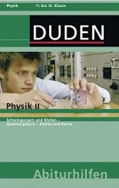 Physik Lernhilfen von Duden für den Einsatz in der weiterführenden Schule, Klasse 5-10 -ergänzend zum Physikunterricht