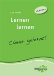 Lernen lernen clever gelernt - Alles Wichtige übersichtlich und anschaulich