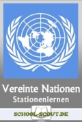 Stationenlernen Vereinte Nationen - Aufbau, Ziele und Entwicklung der UNO 