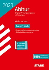 Französisch Originalprüfungen mit ausführlichen Lösungen für das Abitur/Zentralabitur in Französisch 