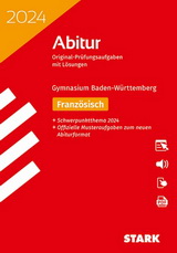 Französisch Originalprfungen mit ausfhrlichen Lsungen fr das Abitur/Zentralabitur in Französisch