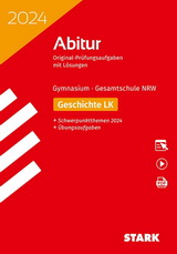 STARK Originalprüfungen vergangener Jahrgänge mit Lösungen Geschichte Originalprüfungen mit ausführlichen Lösungen für das Abitur/Zentralabitur in Geschichte