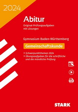 STARK Originalprüfungen mit Lösungen. Vorbereitung auf das Abitur/Zentralabitur Betriebswirtschaftslehre Abitur-Prüfungsaufgaben Gemeinschaftskunde. Gymnasium Baden-Württemberg. 2024