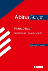 Franz&ouml;sisch Originalpr&uuml;fungen mit ausf&uuml;hrlichen L&ouml;sungen f&uuml;r das Abitur/Zentralabitur in Franz&ouml;sisch