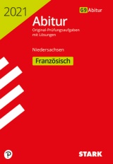 Französisch Originalprüfungen mit ausführlichen Lösungen für das Abitur/Zentralabitur in Französisch 