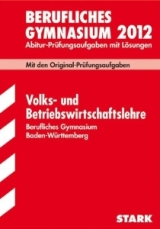 Betriebswirtschaftslehre Originalprfungen mit ausfhrlichen Lsungen fr das Abitur/Zentralabitur in Betriebswirtschaftslehre 2011