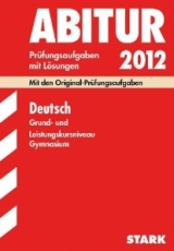 Deutsch Abitur Vorbereitung. Lernhilfen fr die Abi Prfung von Stark für den Einsatz in der Oberstufe/MSS -ergänzend zum Deutschunterricht