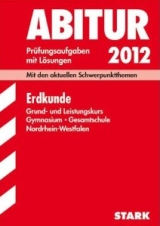 Erdkunde Originalprfungen mit ausfhrlichen Lsungen fr das Abitur/Zentralabitur in Erdkunde 2011