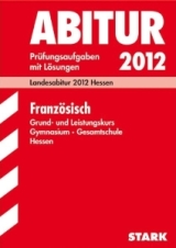 Französisch Originalprfungen mit ausfhrlichen Lsungen fr das Abitur/Zentralabitur in Französisch 2009