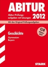 Geschichte Originalprfungen mit ausfhrlichen Lsungen fr das Abitur/Zentralabitur in Geschichte 2008