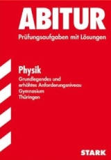 Physik Originalprfungen mit Lsungen fr die perfekte Vorbereitung auf das Zentralabitur -ergänzend zum Physikunterricht in der Oberstufe