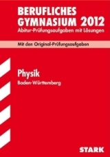 Physik Originalprfungen mit ausfhrlichen Lsungen fr das Abitur/Zentralabitur in Physik 2011