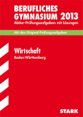 Betriebswirtschaftslehre Originalprfungen mit ausfhrlichen Lsungen fr das Abitur/Zentralabitur in Betriebswirtschaftslehre 2013