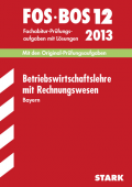 Betriebswirtschaftslehre Originalprfungen mit ausfhrlichen Lsungen fr das Abitur/Zentralabitur in Betriebswirtschaftslehre 2011