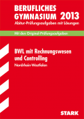 Betriebswirtschaftslehre Originalprfungen mit ausfhrlichen Lsungen fr das Abitur/Zentralabitur in Betriebswirtschaftslehre 2011