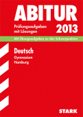 Deutsch Abitur Vorbereitung. Lernhilfen für die Abi Prüfung von Stark für den Einsatz in der Oberstufe -ergänzend zum Deutschunterricht