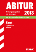 Kunsterziehung Originalprüfungen mit ausführlichen Lösungen für das Abitur/Zentralabitur