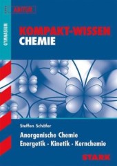 Kompaktwissen Chemie Abitur -  für die Oberstufe/Sekundarstufe II, ergänzend zum Unterricht