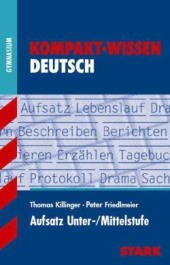 Kompaktwissen Deutsch Aufsatz -  für die Sekundarstufe I, ergänzend zum Unterricht