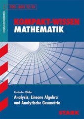 Kompaktwissen Mathematik Abitur -  für die Oberstufe/Sekundarstufe II, ergänzend zum Unterricht