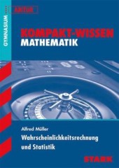 Kompaktwissen Mathematik Abitur -  für die Oberstufe/Sekundarstufe II, ergänzend zum Unterricht