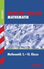 Kompaktwissen Mathematik -  für die Sekundarstufe I, ergänzend zum Unterricht