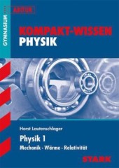 Kompaktwissen Physik Abitur -  für die Oberstufe/Sekundarstufe II, ergänzend zum Unterricht