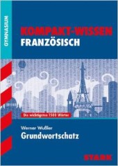 Kompaktwissen Französisch Grundwortschatz - für die Sekundarstufe I, ergänzend zum Unterricht