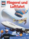 Was ist was: Fliegerei und Luftfahrt