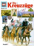 Was ist was: Die Kreuzzüge