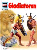 Was ist was: Gladiatoren