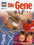 Was ist was: Die Gene