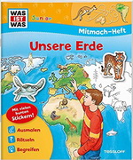 Was ist was. Mitmachheft: Unsere Erde