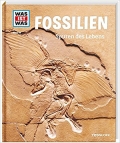 Was ist was: Fossilien