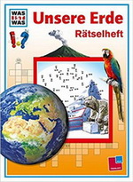 Was ist was Rtselheft: Unsere Erde