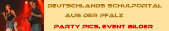 Party Pics, Bilder von Events und Event-INFOS bei Deutschlands Schulportal aus der Pfalz -- hier klicken...