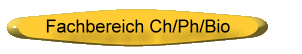 Fachbereiche Chemie/Biologie/Physik
